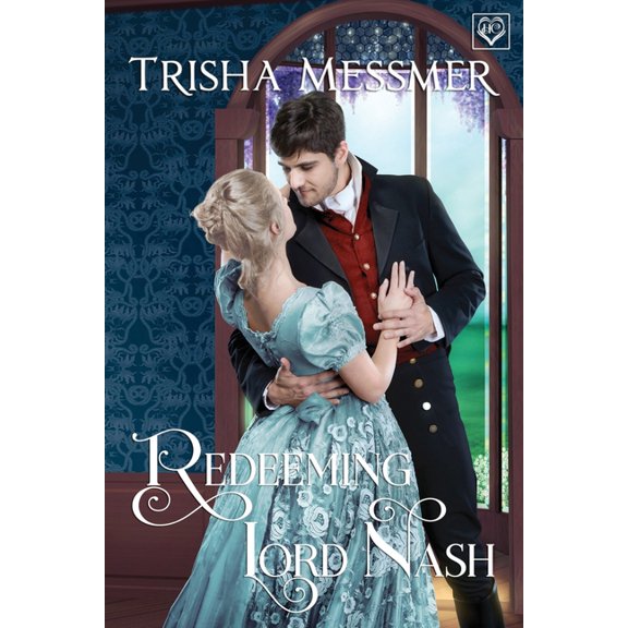 The Hope Clinic Redeeming Lord Nash: A Regency Era Romance, Book 5, (Paperback)