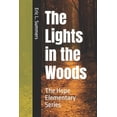 thumbnail image 1 of The Hope Elementary The Lights in the Woods: The Hope Elementary Series, Book 1, (Paperback), 1 of 1