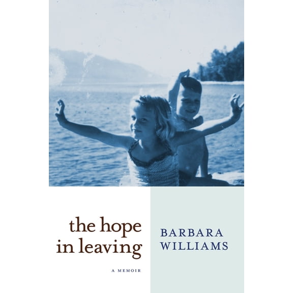 The Hope in Leaving : A Memoir (Hardcover)