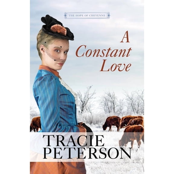 The Hope of Cheyenne A Constant Love, Book 1, (Hardcover)