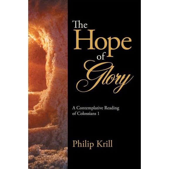 The Hope of Glory: A Contemplative Reading of Colossians 1, (Paperback)