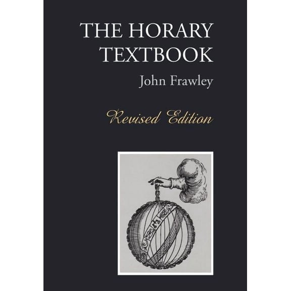 The Horary Textbook - Revised Edition, (Paperback)