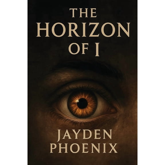 The Jayden Phoenix Collection The Horizon of I, Book 6, (Paperback)