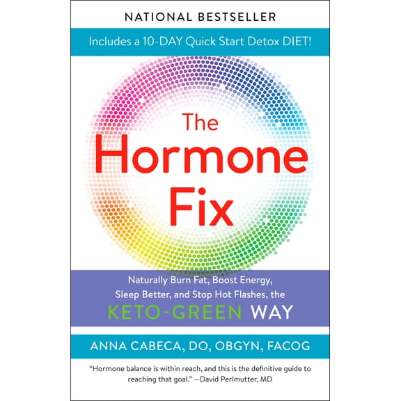 Pre-Owned The Hormone Fix: Burn Fat Naturally, Boost Energy, Sleep Better, and Stop Hot Flashes, the Keto-Green Way, 9780525621669, 0525621660, Paperback,