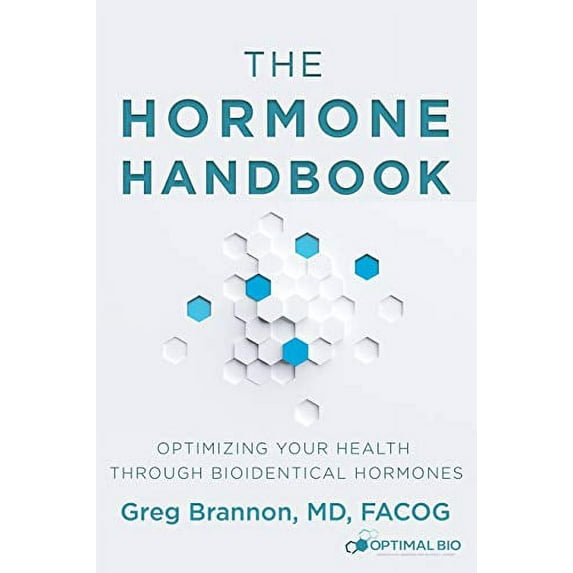 Pre-Owned The Hormone Handbook: Optimizing Your Health through Bioidentical Hormones, 9781647461706, 1647461707, Paperback,