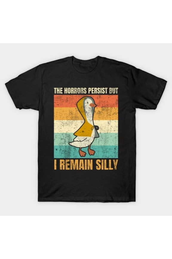 The Horrors Persist But I Remain Funny Retro Silly Goose Meme Quote Graphic G1539 T-Shirt, for men and women, Up to Size 5XL