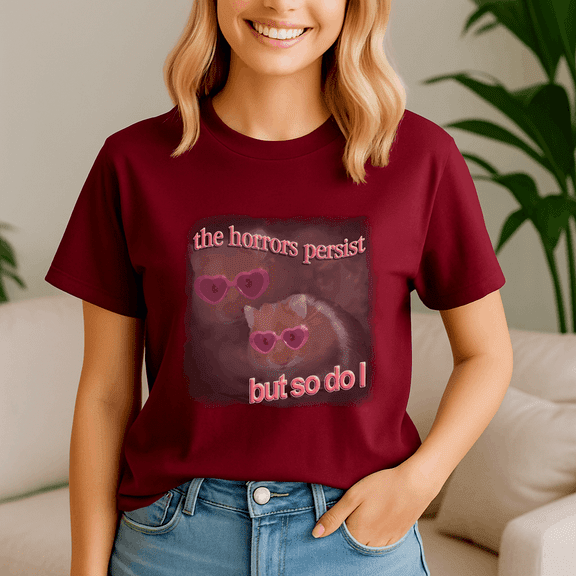 The Horrors Persist But So Do I Hamster Word Shirt, Meme Tee, Trending Tshirt, Raccoon Shirt, Funny Friend Gift