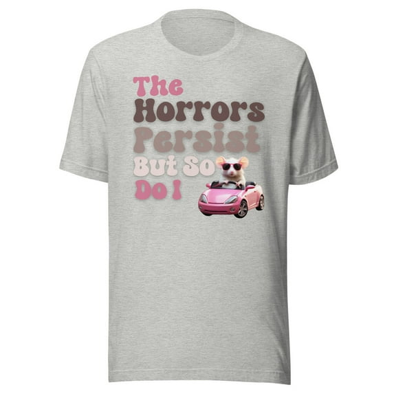 The Horrors Persist But So Do I Meme Shirt, Funny Gen Z Shirt, Funny Meme Shirt, Funny Mouse Shirt (Athletic Heather, 3XL)