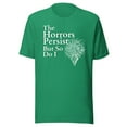 thumbnail image 1 of The Horrors Persist But So Do I Meme Shirt, Funny Gen Z Shirt, Funny Meme Shirt (Kelly, M), 1 of 1