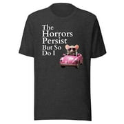 The Horrors Persist But So Do I Meme Shirt, Funny Meme Shirt, Funny Gen Z Shirt, Funny Mouse Shirt (Dark Grey Heather, 3XL)