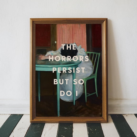 The Horrors Persist But So Do I print Funny Wall Art Vintage Portrait Funny Feminist Wall Art Funny Living Room Art