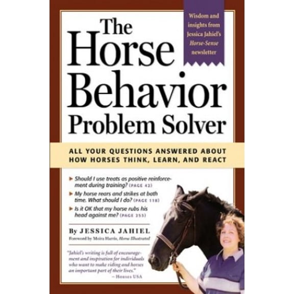 Pre-Owned The Horse Behavior Problem Solver : Your Questions Answered About How Horses Think, Learn, and React (Hardcover) 1580175252 9781580175258