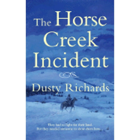 Pre-Owned The Horse Creek Incident (Mass Market Paperback) 0515142174 9780515142174