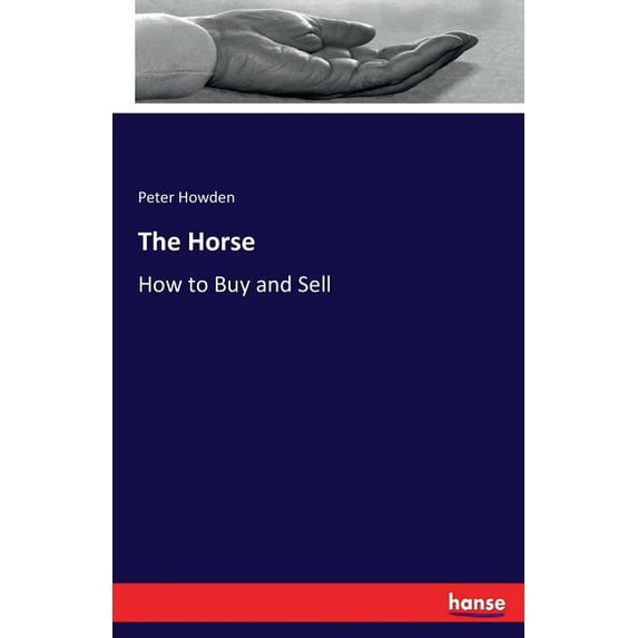 The Horse: How to Buy and Sell, (Paperback)