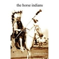 thumbnail image 1 of Pre-Owned The Horse Indians Paperback, 1 of 1