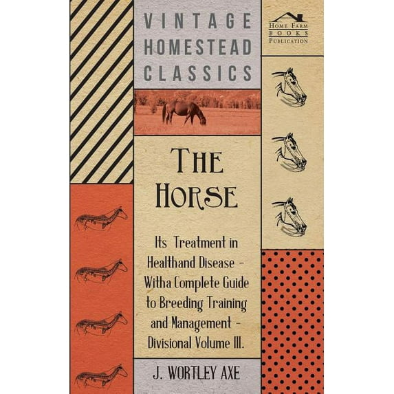 The Horse - Its Treatment In Health And Disease, (Paperback)