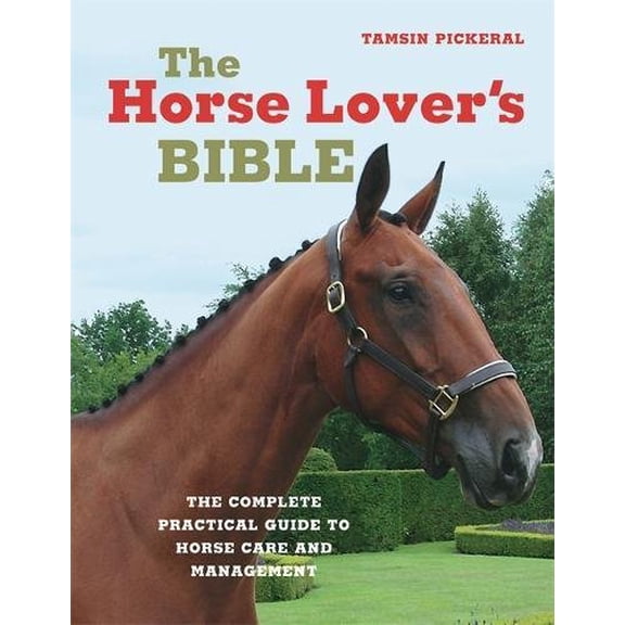 Pre-Owned The Horse Lover's Bible (Hardcover) 1904760317 9781904760313