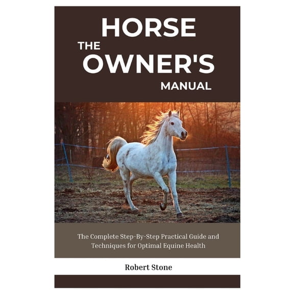 The Horse Owner's Manual (Paperback)