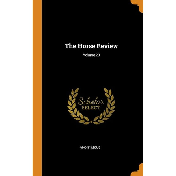 The Horse Review; Volume 23 (Hardcover)