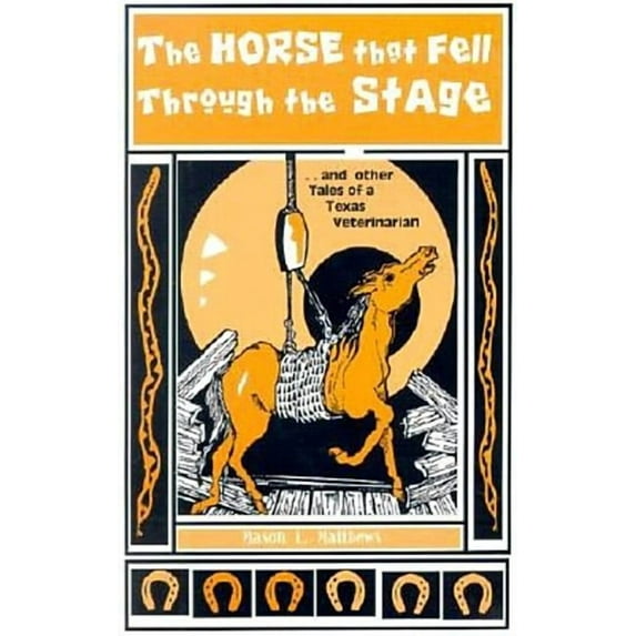 The Horse That Fell Through the Stage (Paperback)