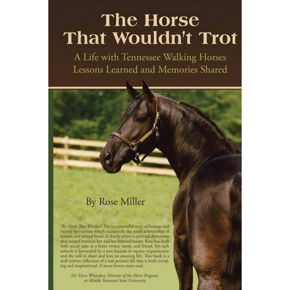 The Horse That Wouldn't Trot: A Life with Tennessee Walking Horses Lessons Learned and Memories Shared, (Paperback)