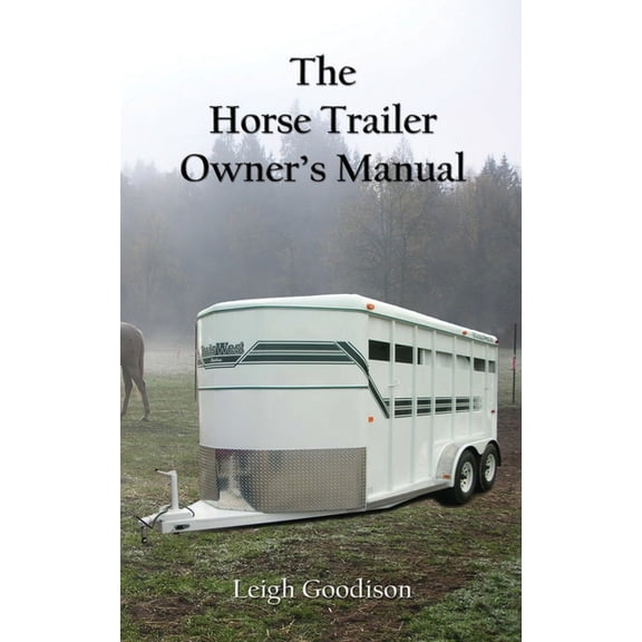 The Horse Trailer Owner's Manual, (Paperback)