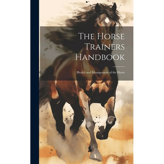 The Horse Trainers Handbook (Hardcover)
