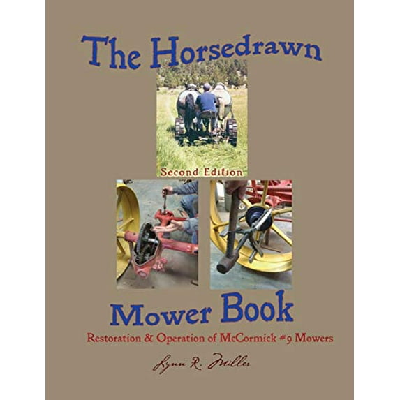 Pre-Owned The Horsedrawn Mower Book: Second Edition (Paperback) 188521023X 9781885210234