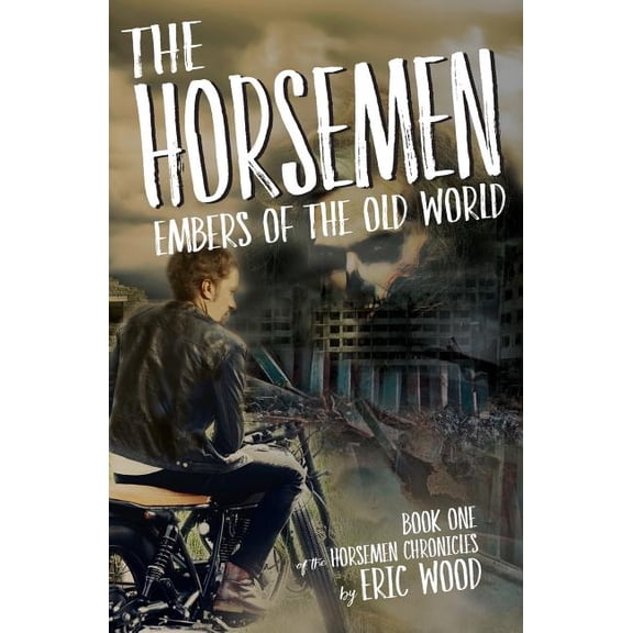 The Horsemen : Embers of the Old World