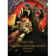 The Horus Heresy Siege of Terra The End and the Death Volume III, Paperback