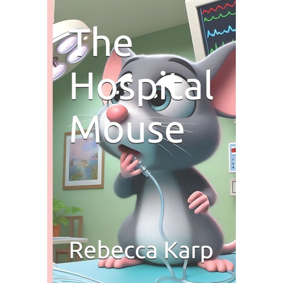 The Hospital Mouse, (Paperback)