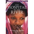 thumbnail image 1 of Pre-Owned The Hospital by the River: A Story of Hope (Paperback) 1854246739 9781854246738, 1 of 1