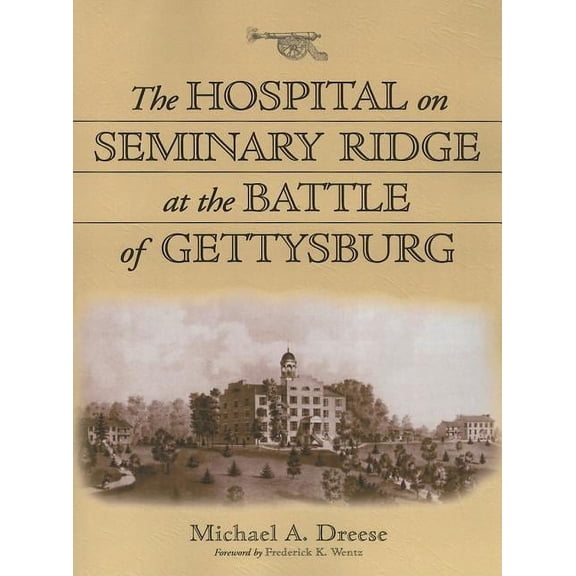 The Hospital on Seminary Ridge at the Battle of Gettysburg, (Paperback)