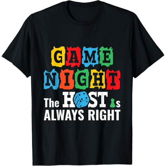 The Host Is Always Right Game Night Tabletop Board Games T-Shirt