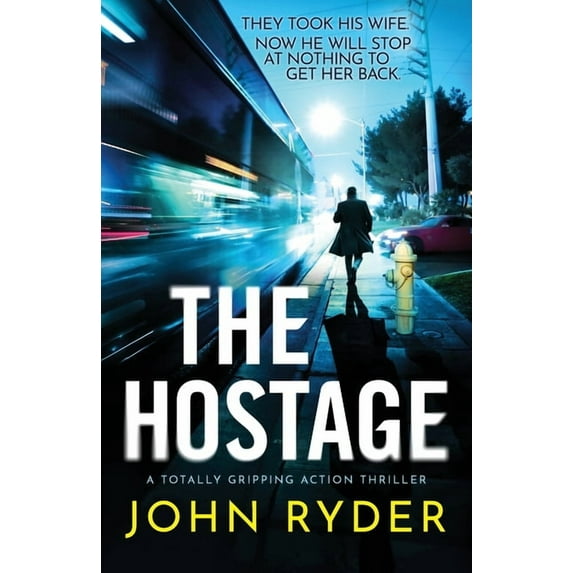 The Hostage: A totally gripping action thriller, (Paperback)