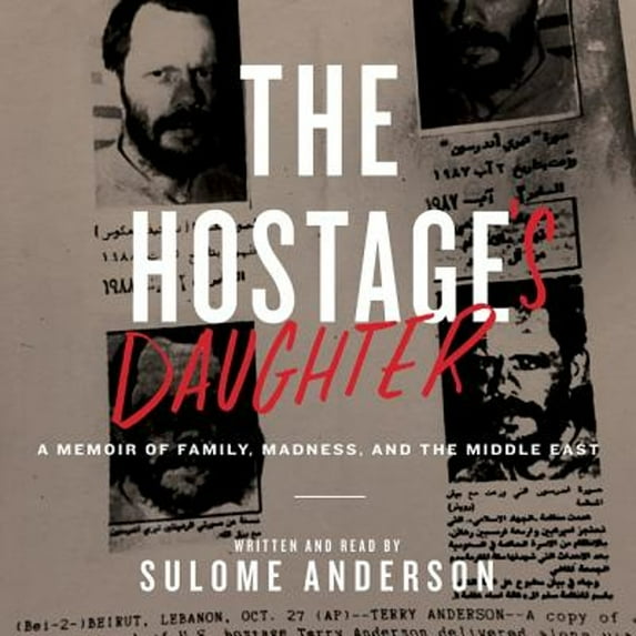 Pre-Owned The Hostage's Daughter: A Story of Family, Madness, and the Middle East (Audiobook 9781441740731) by Sulome Anderson