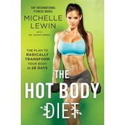 The Hot Body Diet : The Plan to Radically Transform Your Body in 28 Days (Paperback)