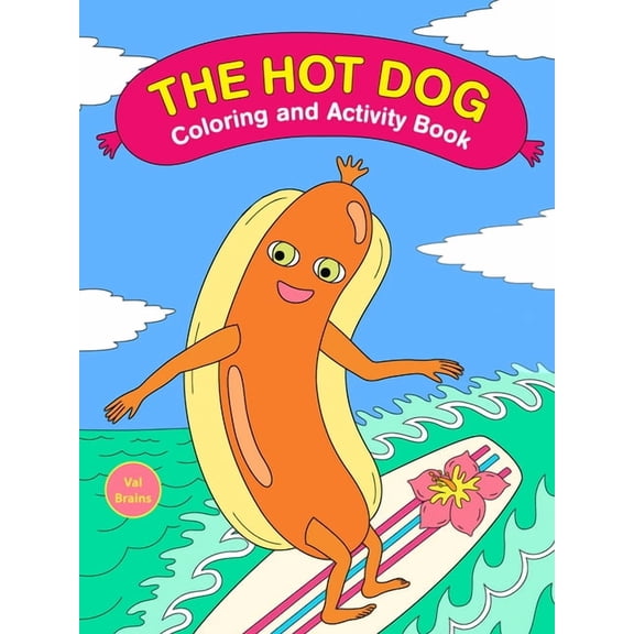 The Hot Dog Coloring and Activity Book, (Paperback)