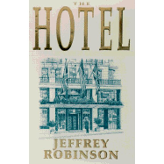 Pre-Owned The Hotel: Backstairs at the Worlds Most Exclusive Hotel Hardcover Jeffrey Robinson
