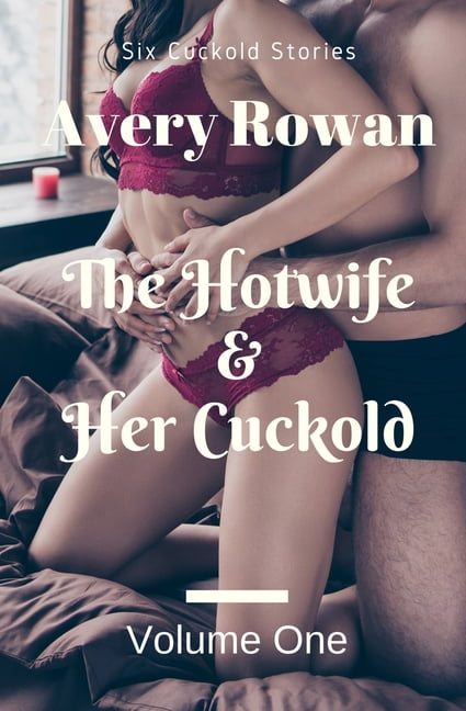 The Hotwife and Her Cuckold Volume 1 A Bundle of Cuckold Stories (Paperback)