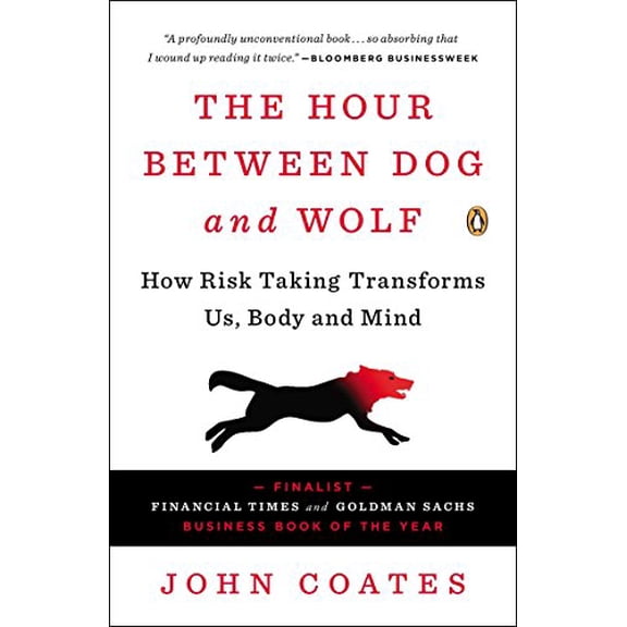 Pre-Owned The Hour Between Dog and Wolf: How Risk Taking Transforms Us, Body and Mind Paperback