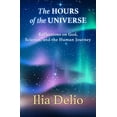 thumbnail image 1 of The Hours of the Universe: Reflections on God, Science, and the Human Journey, (Paperback), 1 of 1