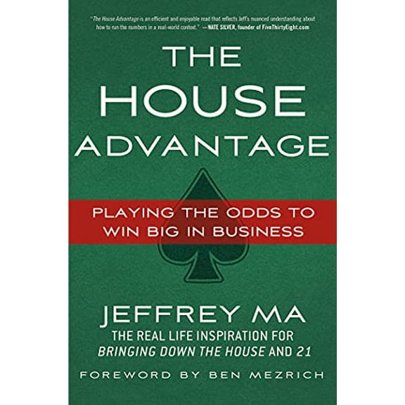 Pre-Owned The House Advantage: Playing the Odds to Win Big in Business (Paperback) 0230120636 9780230120631