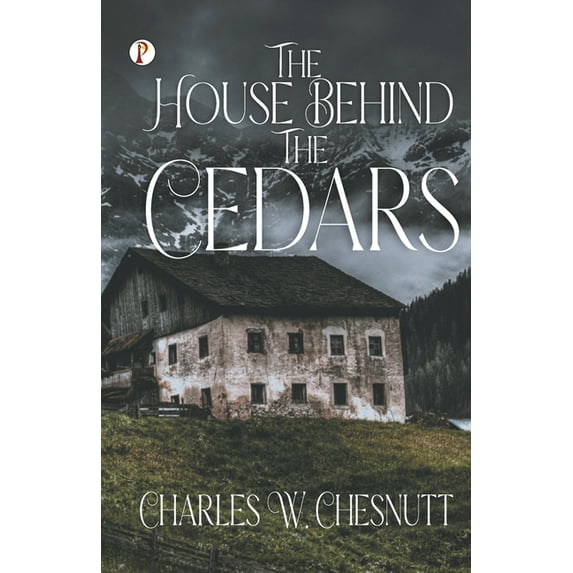 The House Behind the Cedars, (Paperback)