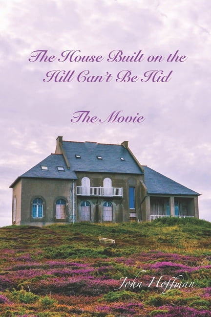 Kate & Roger The House Built on the Hill Can't Be Hid, Book 1, (Paperback)