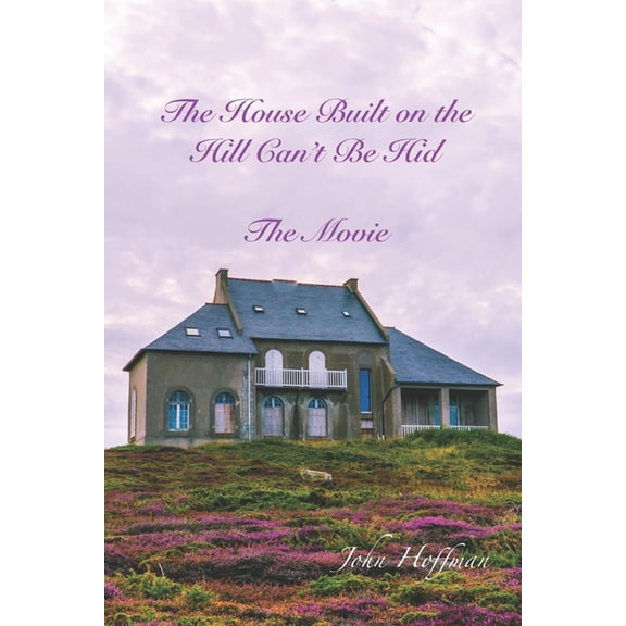 Kate & Roger The House Built on the Hill Can't Be Hid, Book 1, (Paperback)