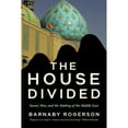 thumbnail image 1 of Pre-Owned The House Divided: Sunni, Shia and the Making of the Middle East (Hardcover) by Barnaby Rogerson, 1 of 1