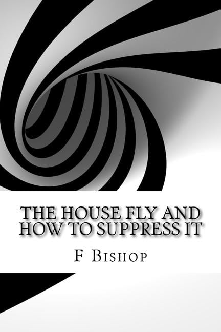 The House Fly and How to Suppress It
