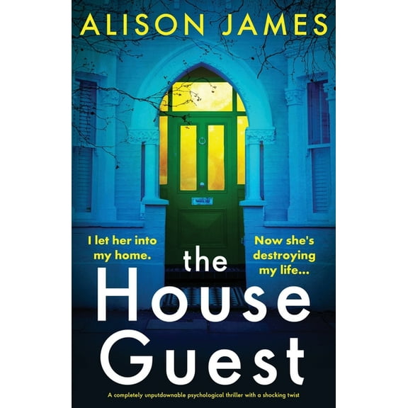 The House Guest: A completely unputdownable psychological thriller with a shocking twist, (Paperback)
