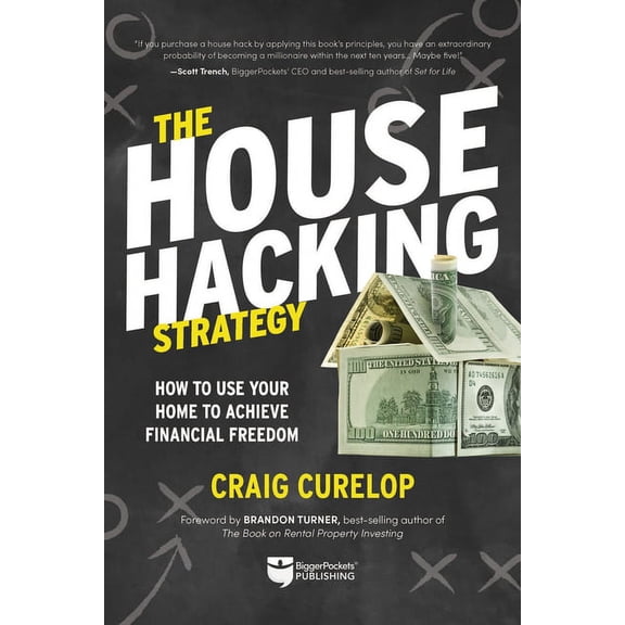 Financial Freedom The House Hacking Strategy: How to Use Your Home to Achieve Financial Freedom, Book 3, (Paperback)